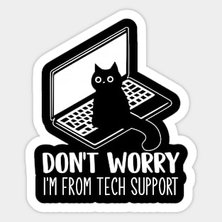 Don't Worry, I'm From Tech Support Funny Cat Sticker